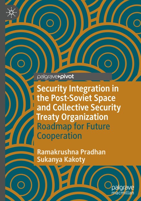 Security Integration in the Post-Soviet Space and Collective Security Treaty Organization: Roadmap for Future Cooperation