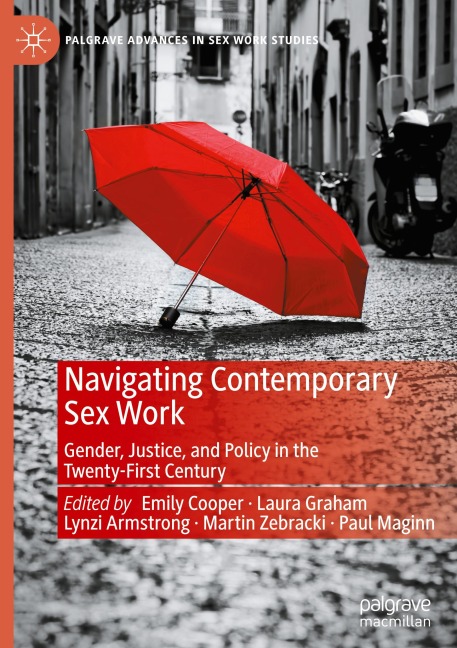 Navigating Contemporary Sex Work Gender, Justice, and Policy in the Twenty-First Century