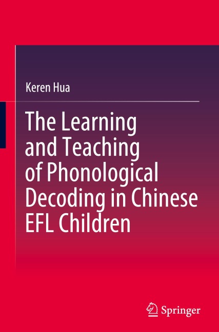 The Learning and Teaching of Phonological Decoding in Chinese EFL Children