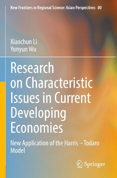 Research on Characteristic Issues in Current Developing Economies: New Application of the Harris - Todaro Model