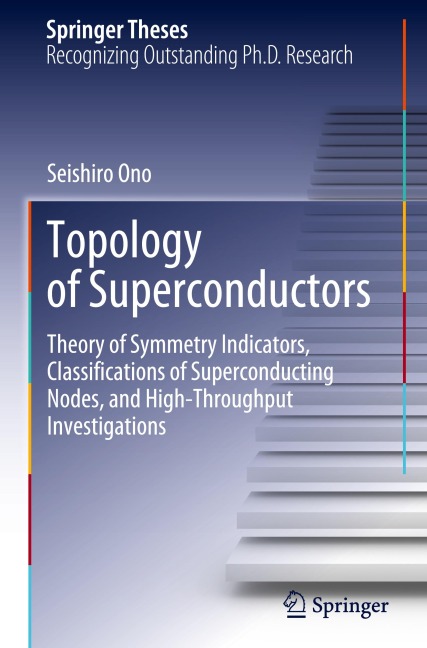 Topology of Superconductors: Theory of Symmetry Indicators, Classifications of Superconducting Nodes, and High-Throughput Investigations