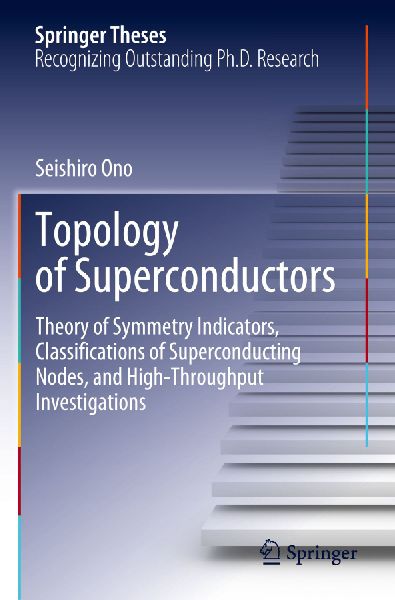 Topology of Superconductors: Theory of Symmetry Indicators, Classifications of Superconducting Nodes, and High-Throughput Investigations
