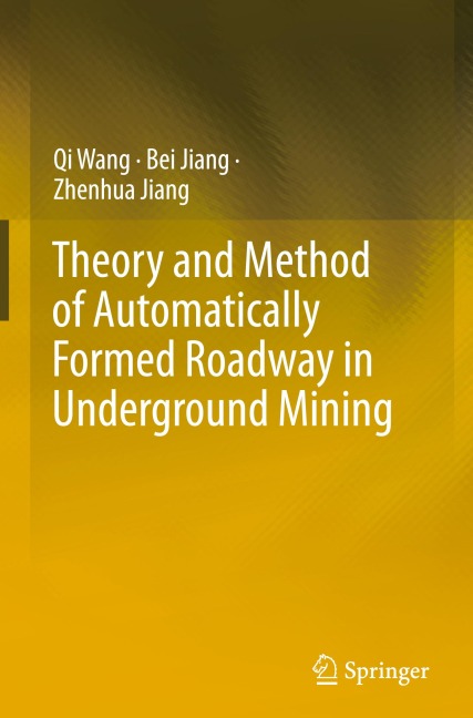 Theory and Method of Automatically Formed Roadway in Underground Mining
