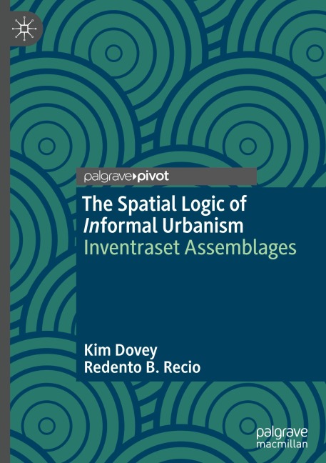 The Spatial Logic of Informal Urbanism: Inventraset Assemblages