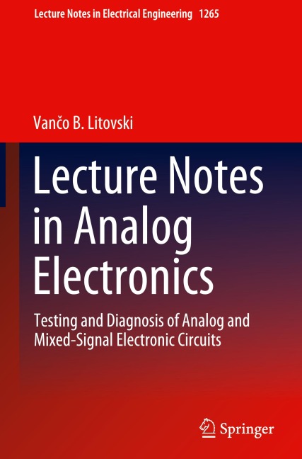 Lecture Notes in Analog Electronics: Testing and Diagnosis of Analog and Mixed-Signal Electronic Circuits