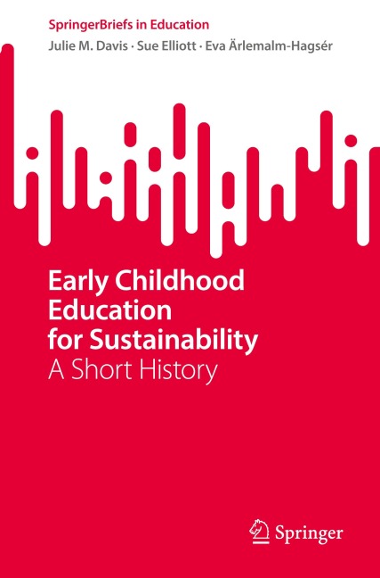 Early Childhood Education for Sustainability: A Short History