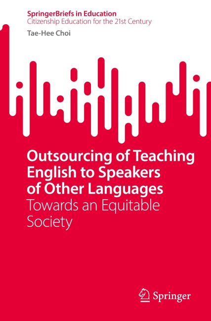 Outsourcing of Teaching English to Speakers of Other Languages: Towards an Equitable Society