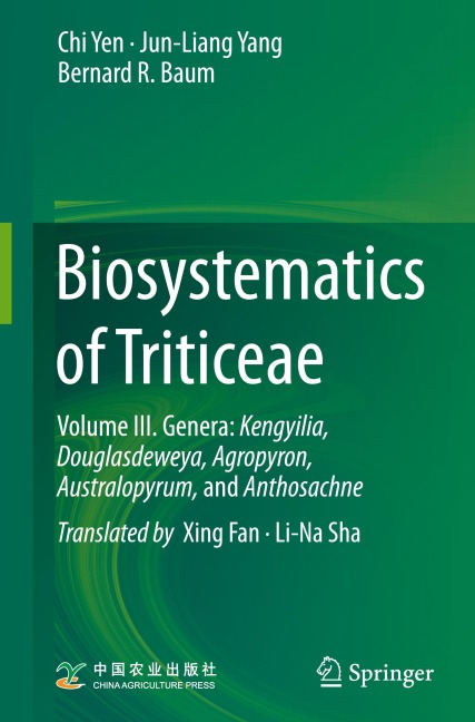 Biosystematics of Triticeae: Volume III. Genera: Kengyilia, Douglasdeweya, Agropyron, Australopyrum, and Anthosachne