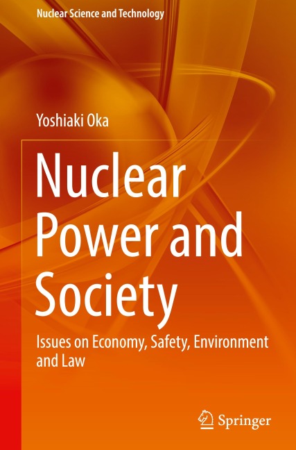 Nuclear Power and Society: Issues on Economy, Safety, Environment and Law