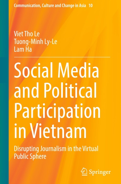 Social Media and Political Participation in Vietnam: Disrupting Journalism in the Virtual Public Sphere