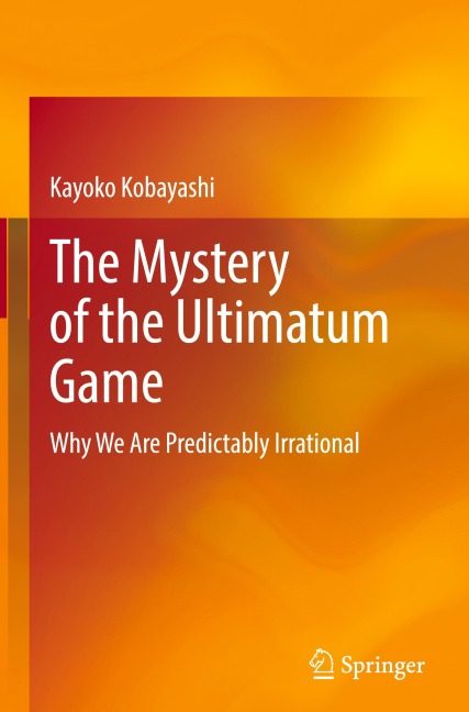 The Mystery of the Ultimatum Game: Why We Are Predictably Irrational