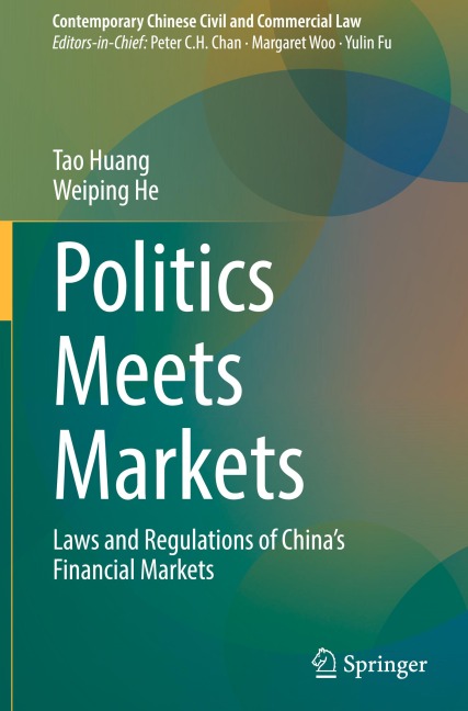 Politics Meets Markets: Laws and Regulations of Chinas Financial Markets