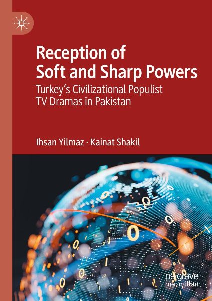 Reception of Soft and Sharp Powers: Turkey's Civilizational Populist TV Dramas in Pakistan