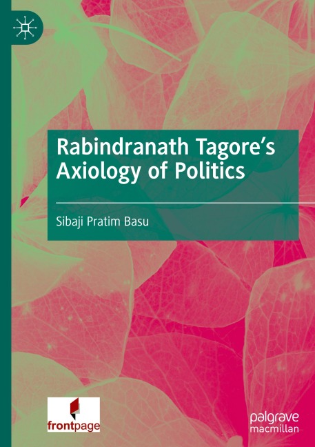 Rabindranath Tagores Axiology of Politics