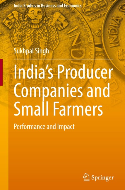 Indias Producer Companies and Small Farmers: Performance and Impact