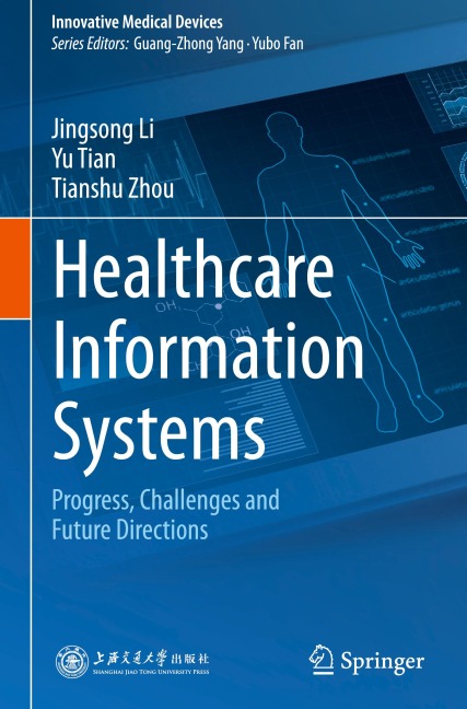 Healthcare Information Systems: Progress, Challenges and Future Directions