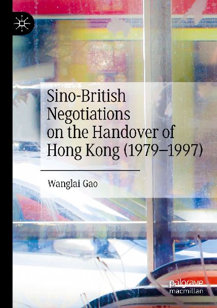 Sino-British Negotiations on the Handover of Hong Kong (1979-1997)