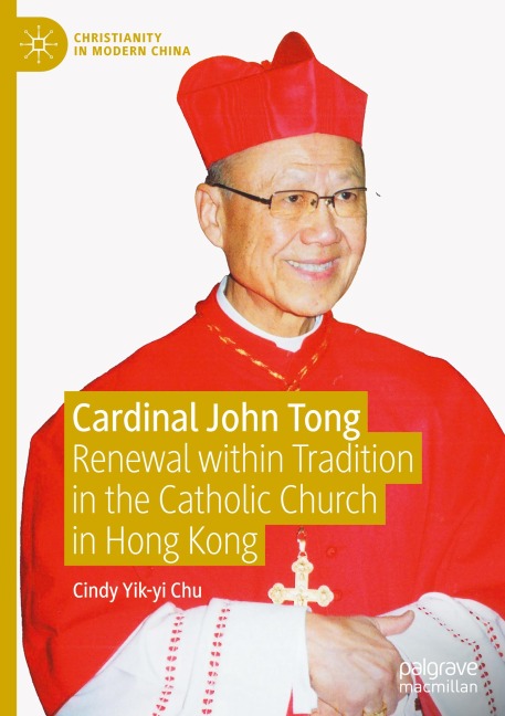 Cardinal John Tong: Renewal within Tradition in the Catholic Church in Hong Kong