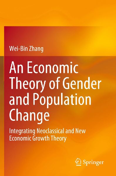 An Economic Theory of Gender and Population Change: Integrating Neoclassical and New Economic Growth Theory
