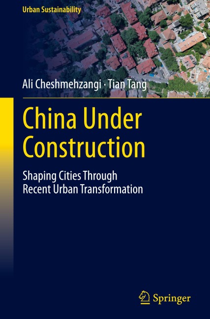 China Under Construction: Shaping Cities Through Recent Urban Transformation