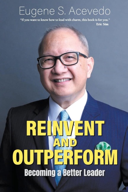 REINVENT AND OUTPERFORM: BECOMING A BETTER LEADER