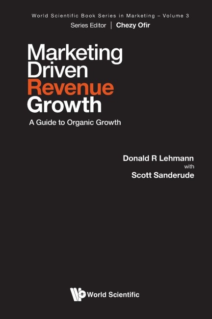 MARKETING DRIVEN REVENUE GROWTH: A GUIDE TO ORGANIC GROWTH