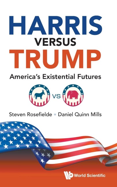 HARRIS VERSUS TRUMP: AMERICA'S EXISTENTIAL FUTURES