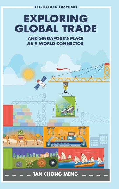 EXPLORING GLOBAL TRADE & SINGAPORE'S PLACE WORLD CONNECTOR