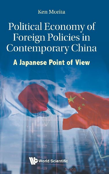 POLITICAL ECONOMY OF FOREIGN POLICIES IN CONTEMPORARY CHINA