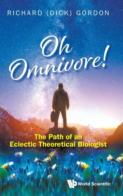OH OMNIVORE!: THE PATH OF AN ECLECTIC THEORETICAL BIOLOGIST