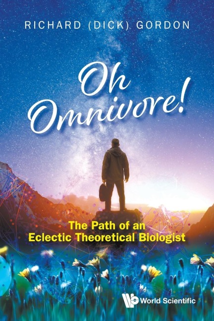 OH OMNIVORE!: THE PATH OF AN ECLECTIC THEORETICAL BIOLOGIST