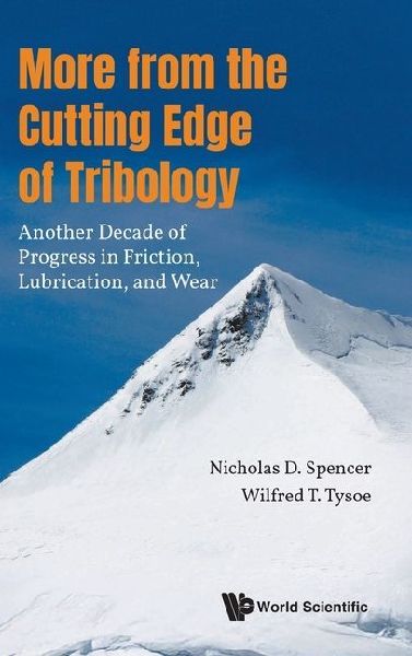 MORE FROM THE CUTTING EDGE OF TRIBOLOGY