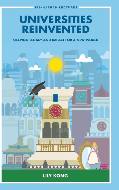 UNIVERSITIES REINVENTED: SHAPING LEGACY & IMPACT NEW WORLD