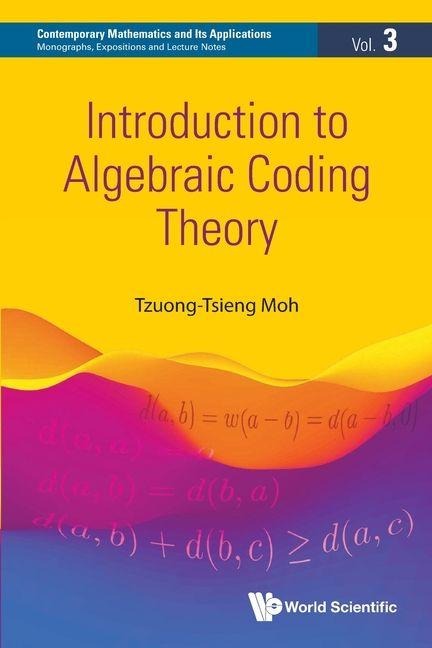 INTRODUCTION TO ALGEBRAIC CODING THEORY