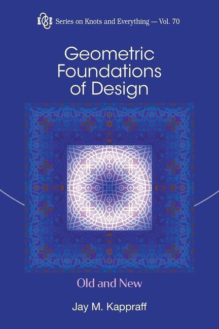 GEOMETRIC FOUNDATIONS OF DESIGN: OLD AND NEW