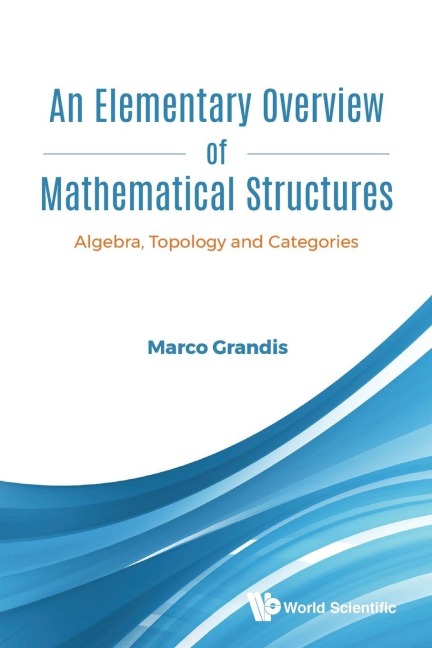 ELEMENTARY OVERVIEW OF MATHEMATICAL STRUCTURES, AN