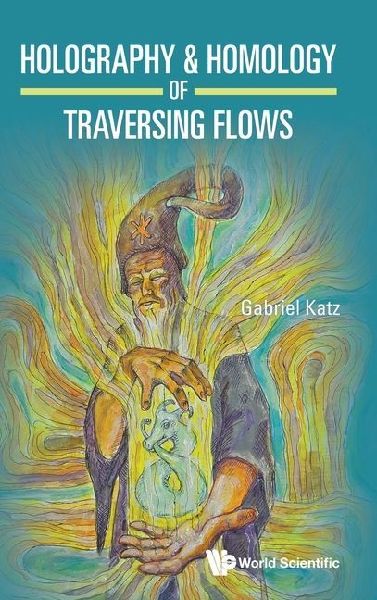 HOLOGRAPHY & HOMOLOGY OF TRAVERSING FLOWS