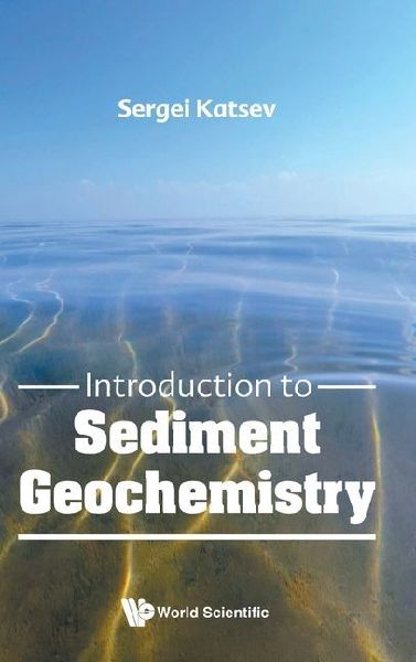 INTRODUCTION TO SEDIMENT GEOCHEMISTRY