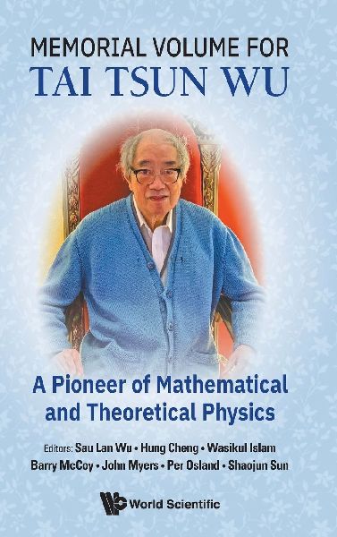 MEMORIAL VOLUME FOR TAI TSUN WU