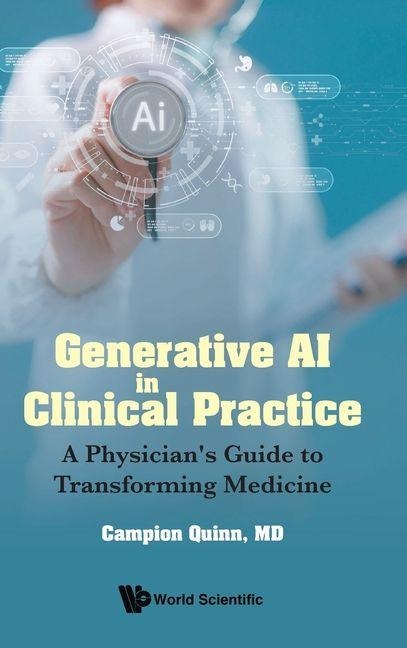 GENERATIVE AI IN CLINICAL PRACTICE