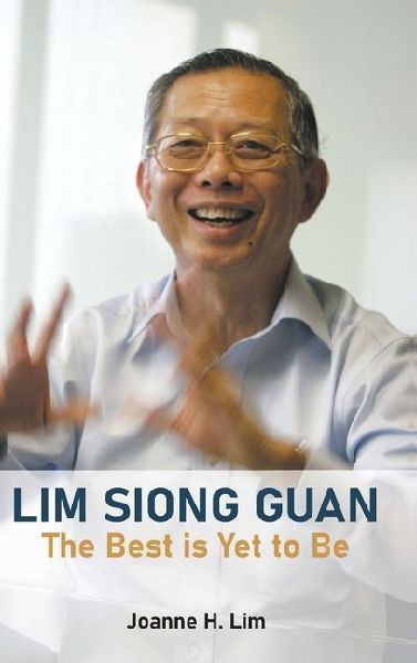 LIM SIONG GUAN: THE BEST IS YET TO BE