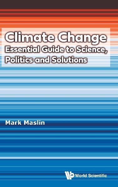 Climate Change: Essential Guide to Science, Politics and Solutions