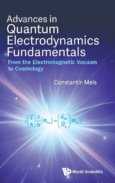 ADVANCES IN QUANTUM ELECTRODYNAMICS FUNDAMENTALS