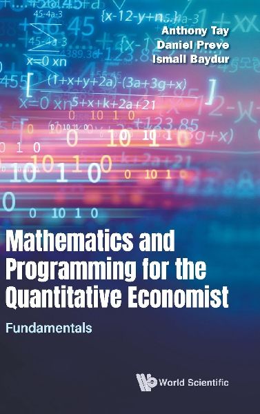 MATHEMATICS AND PROGRAMMING FOR THE QUANTITATIVE ECONOMIST