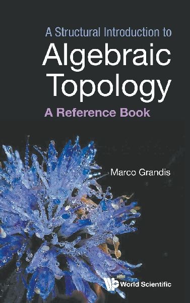 STRUCTURAL INTRODUCTION TO ALGEBRAIC TOPOLOGY, A