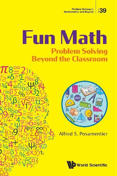 FUN MATH: PROBLEM SOLVING BEYOND THE CLASSROOM