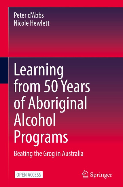 Learning from 50 Years of Aboriginal Alcohol Programs: Beating the Grog in Australia