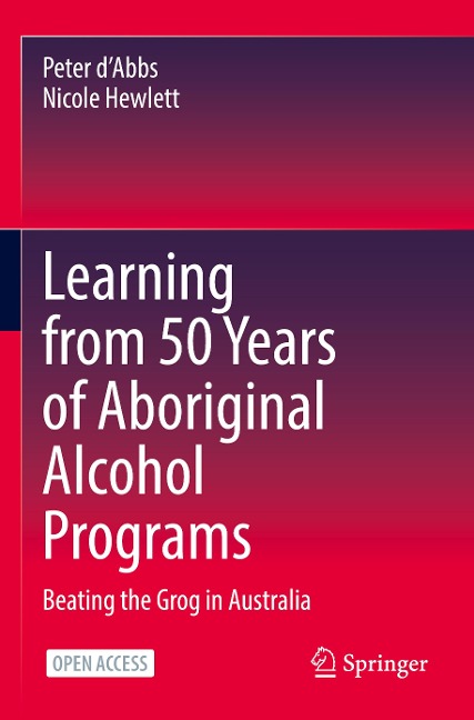 Learning from 50 Years of Aboriginal Alcohol Programs: Beating the Grog in Australia