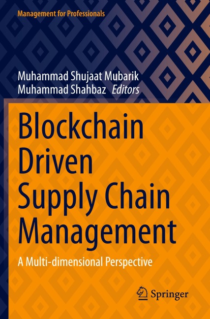 Blockchain Driven Supply Chain Management: A Multi-dimensional Perspective
