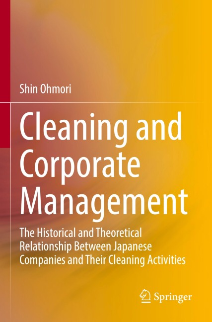 Cleaning and Corporate Management: The Historical and Theoretical Relationship Between Japanese Companies and Their Cleaning Activities